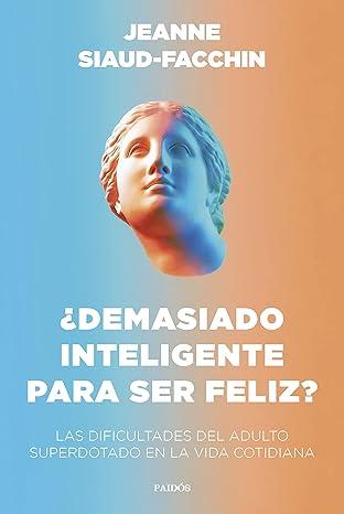 ¿Demasiado inteligente para ser feliz? - Gabinete Mentis Psicología en Elche, Alicante